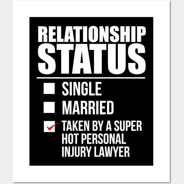 Relationship status taken by super hot Personal Injury Lawyer Law School Attorney Wall Art by Esie